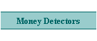 Money Detectors