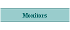 Monitors